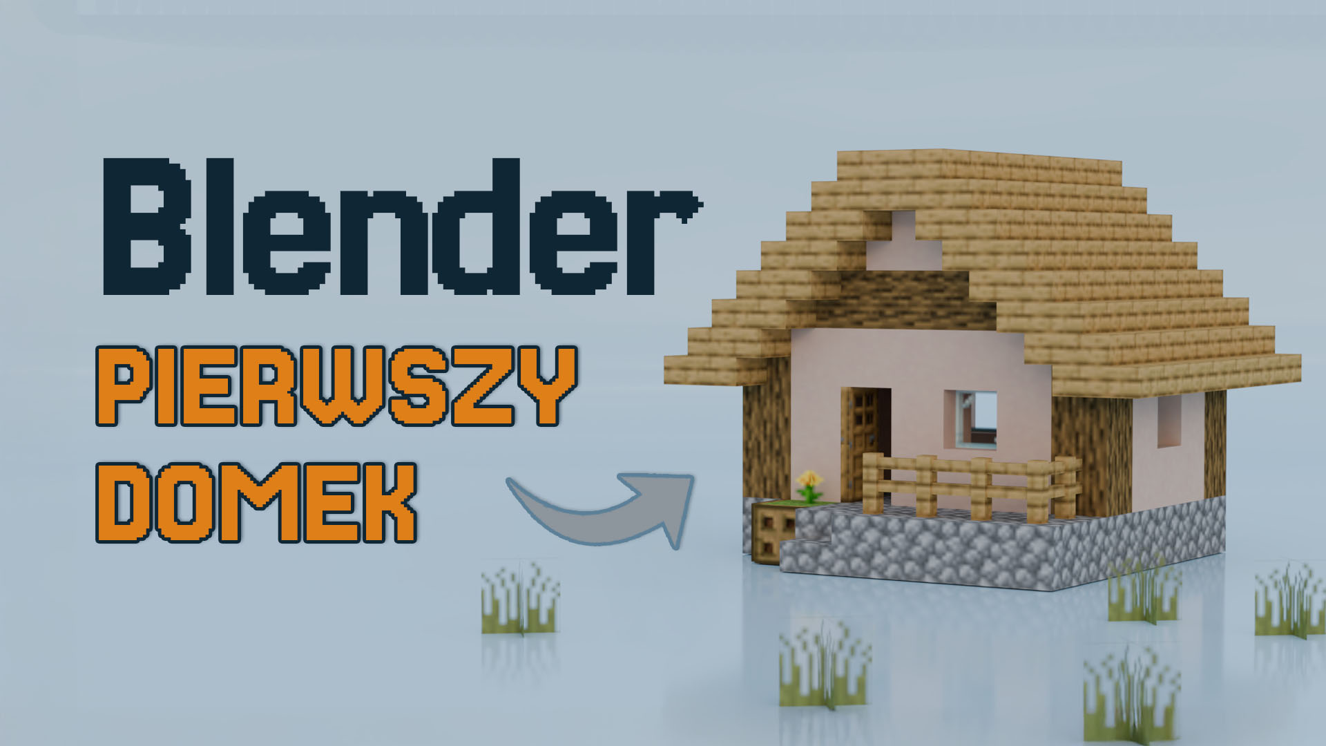 stwórz pierwszy domek w blenderze, poradnik podstaw programu